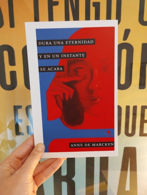Producto - Dura una eternidad y en un instante se acaba de Anne De Marcken