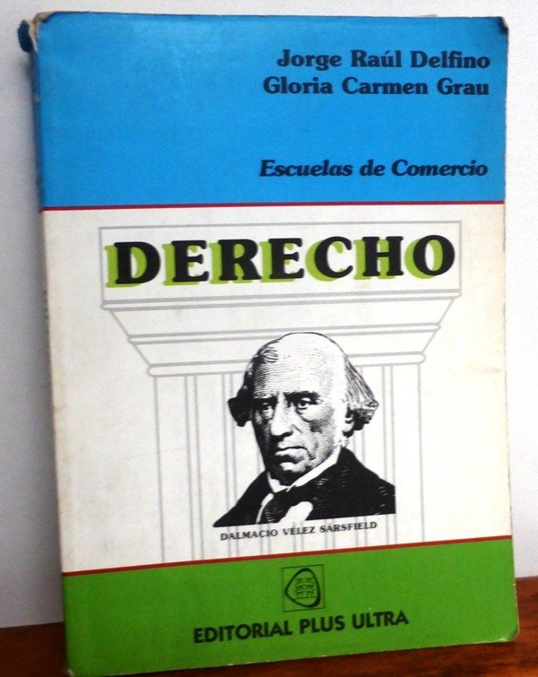 Producto - DERECHO - PARA ESCUELAS DE COMERCIO - J. DELFINO - G. GRAU - PLUS ULTRA - 1999