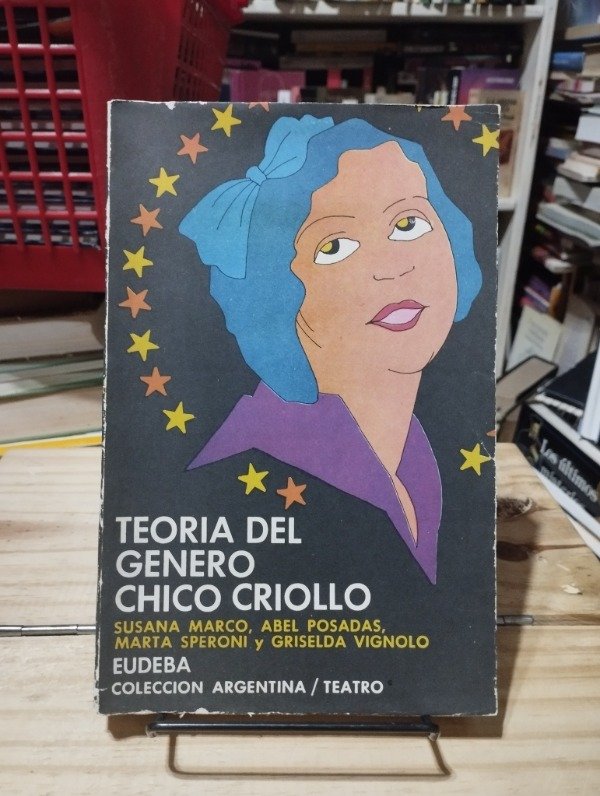 Producto - TEORÍA DEL GÉNERO CHICO CRIOLLO - Marco / Posadas / Speroni / Vignolo