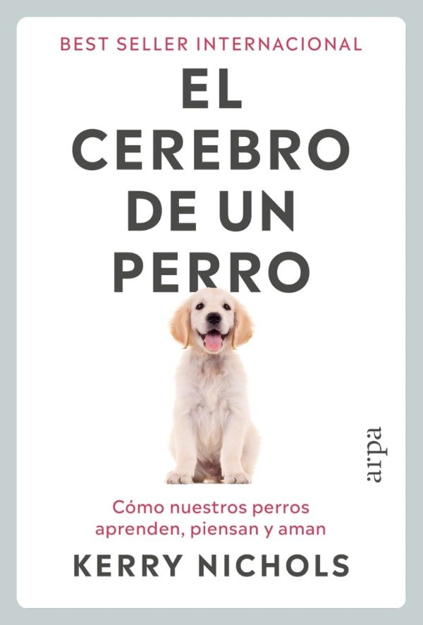 Producto - Nichols: El Cerebro de un Perro. Cómo Nuestros Perros Aprenden, Piensan y Aman