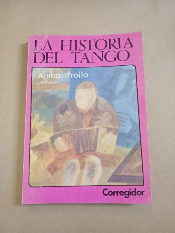 Producto - La historia del tango Troilo - Edmundo E. Eichelbaum - Corregidor 1980 - 0