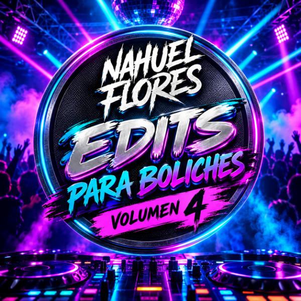 Producto - Dj Nahuel Flores 4 - Edits Solo para Boliches