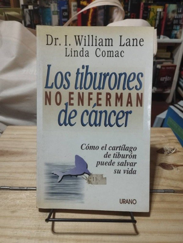 Producto - LOS TIBURONES NO SE ENFERMAN DE CÁNCER - I. William Lane / Linda Comac