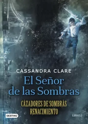 Producto - CASSANDRA CLARE - CAZADORES DE SOMBRAS RENACIMIENTO LIBRO 3