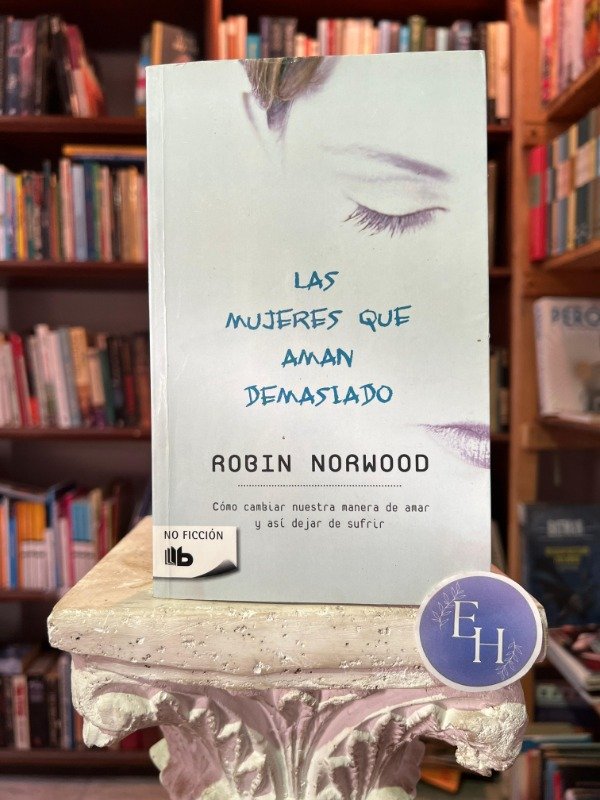 Producto - Las mujeres que aman demasiado (Robin Norwood)
