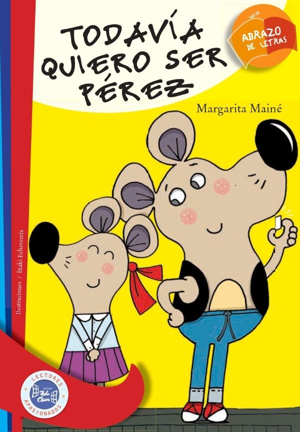 Producto - Todavía Quiero Ser Pérez - Margarita Mainé - Ed. Hola Chicos