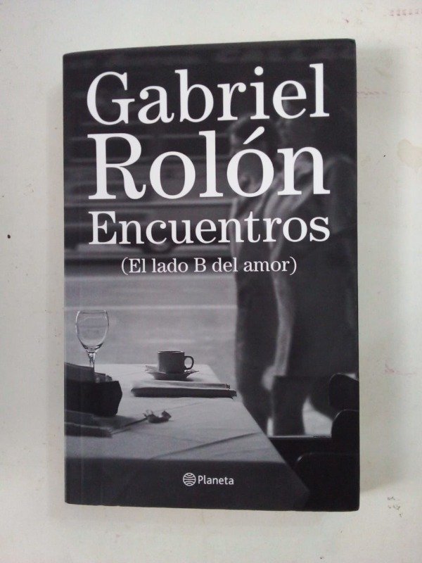 Producto - Encuentros El lado B del amor - Gabriel Rolón - Planeta 2012