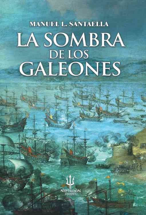 Producto - La sombra de los galeones - Manuel L. Santaella