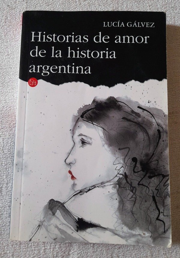 Producto - Historias De Amor De La Historia Argentina - Lucía Gálvez - Punto de lectura