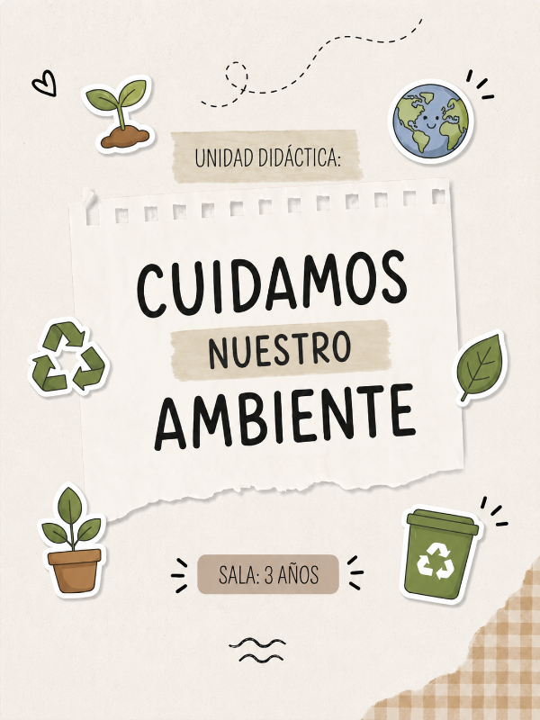Producto - Unidad didáctica. Cuidamos nuestro ambiente. Sala de 3.