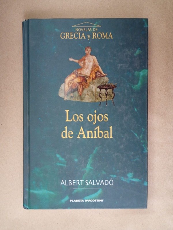 Producto - Los ojos de Aníbal - Albert Salvadó - Planeta DeAgostini 2003 - Tapa dura