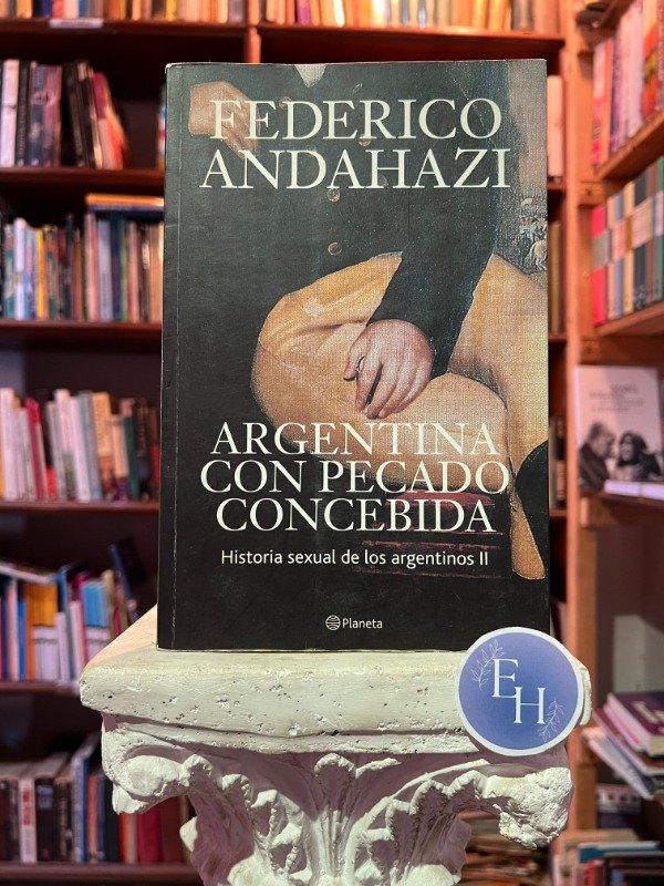 Producto - Argentina con pecado concebida (Federico Andahazi)