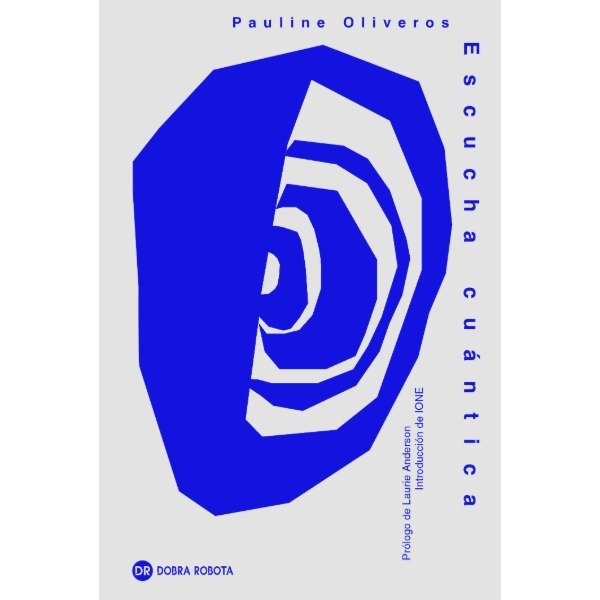 Producto - Escucha cuántica - Pauline Oliveros (Dobra Robota)