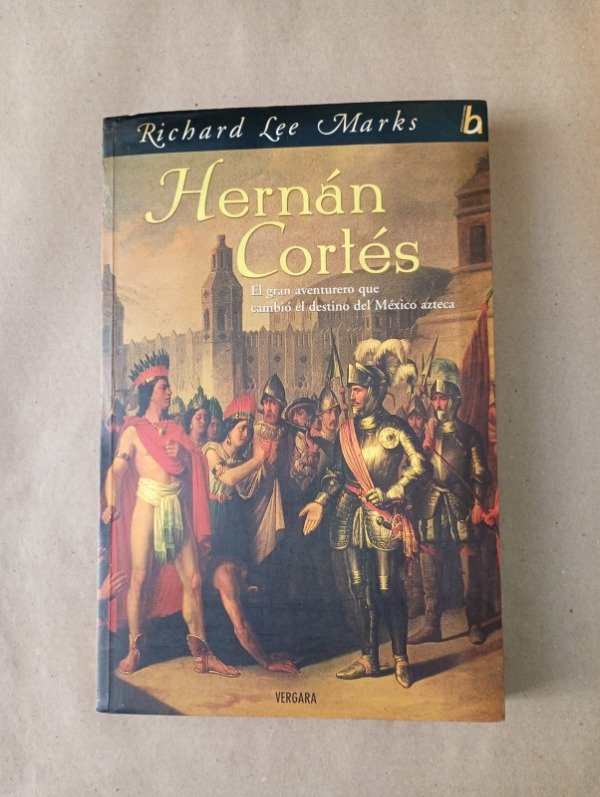 Producto - Hernán Cortés - Richard Lee Marks - Vergara 2005