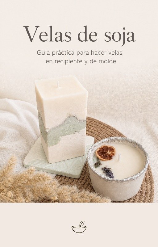 Producto - Velas de soja - Guía práctica para hacer velas en recipientes y de molde