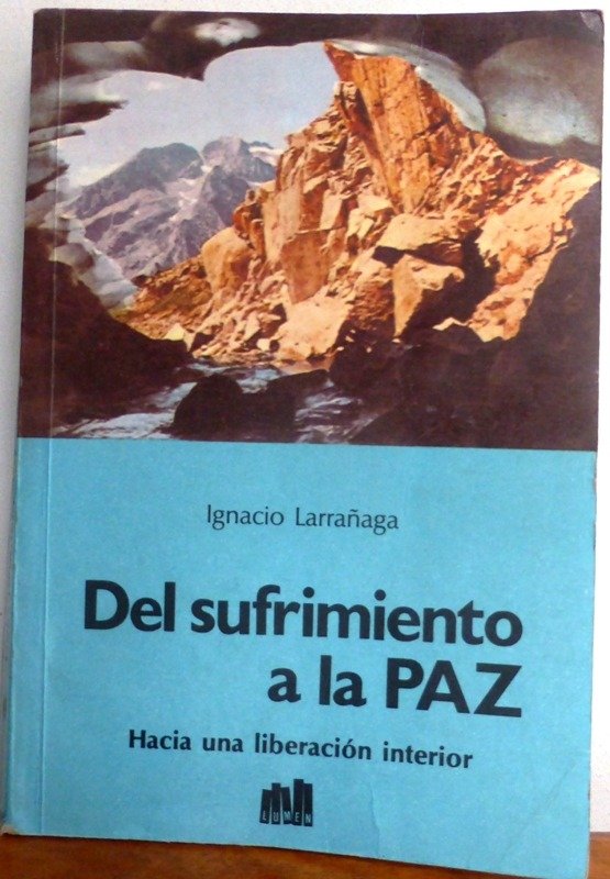 Producto - DEL SUFRIMIENTO A LA PAZ - HACIA UNA LIBERACION INTERIOR - I. LARRAÑAGA - LUMEN - 0