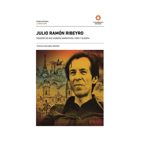 Producto - JULIO RAMÓN RIBEYRO, CREADOR DE DOS MUNDOS NARRATIVOS: PERÚ Y EUROPA