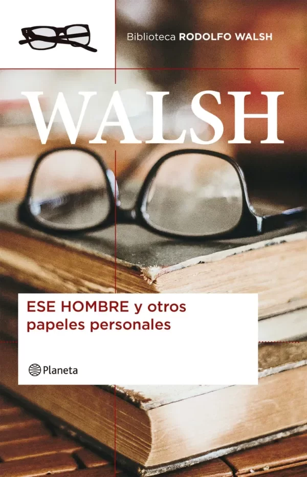 Producto - Ese hombre y otros papeles personales - Rodolfo Walsh