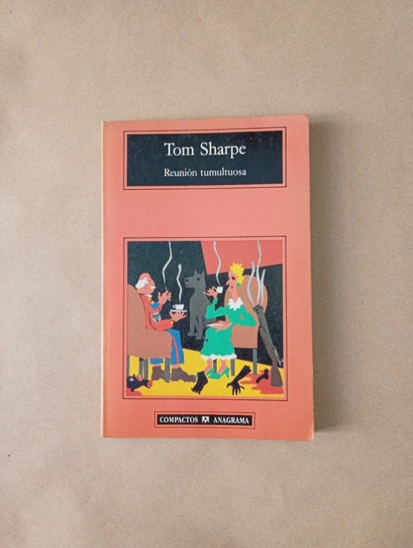 Producto - Reunión tumultuosa - Tom Sharpe - Anagrama 2002 - Compactos #3