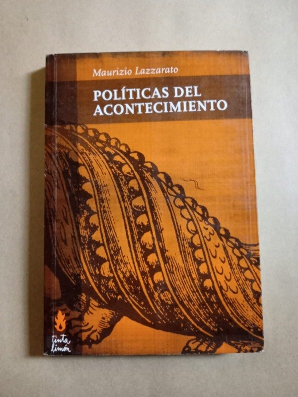 Producto - Políticas del acontecimiento - Maurizio Lazzarato - Tinta limón 2006
