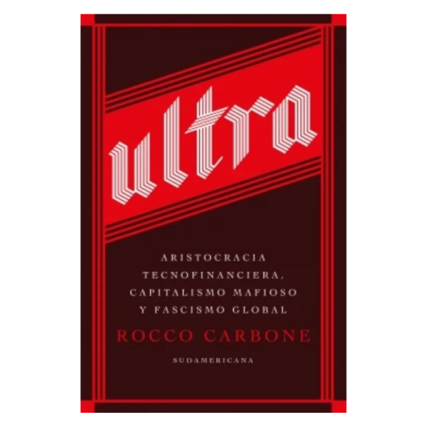 Producto - ULTRA - ARISTOCRACIA TECNOFINANCIERA - ROCCO CARBONE