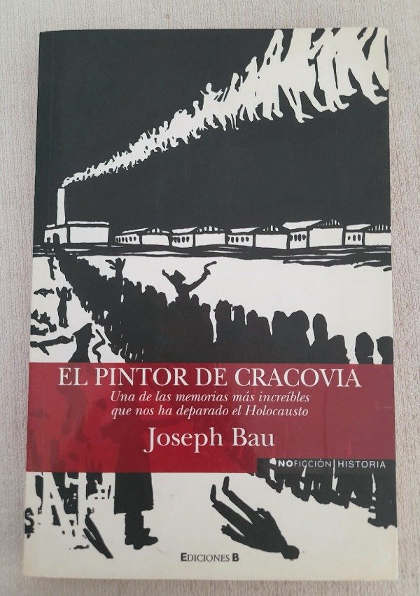 Producto - El Pintor De Cracovia - Joseph Bau - Ediciones B No Ficcion Historia