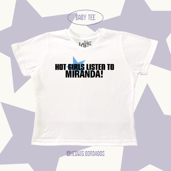 Producto - Baby Tee "Hot Girls Listen To MIRANDA!"