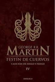 Producto - 4FESTIN DE CUERVOS CANCION DE HIELO Y FUEGO JUEGO DE TRONOS -GEORGE R.R. MARTIN