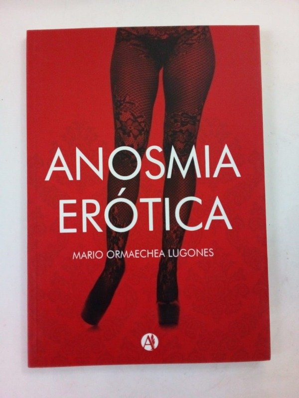 Producto - Anosmia erótica - Mario Ormaechea Lugones - Autores de Argentina 2018