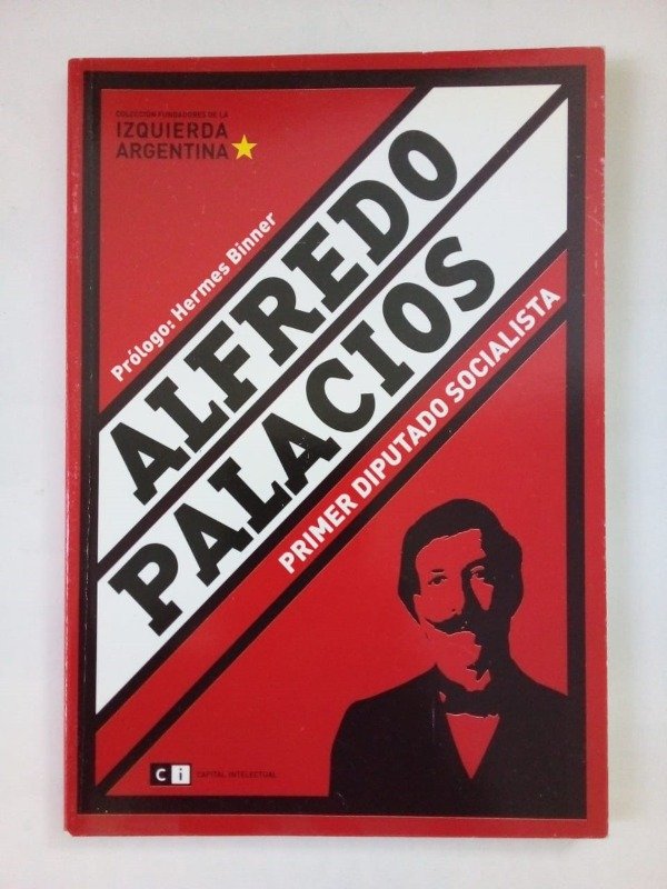 Producto - Alfredo Palacios - Hermes Binner - Capital Intelectual 2006