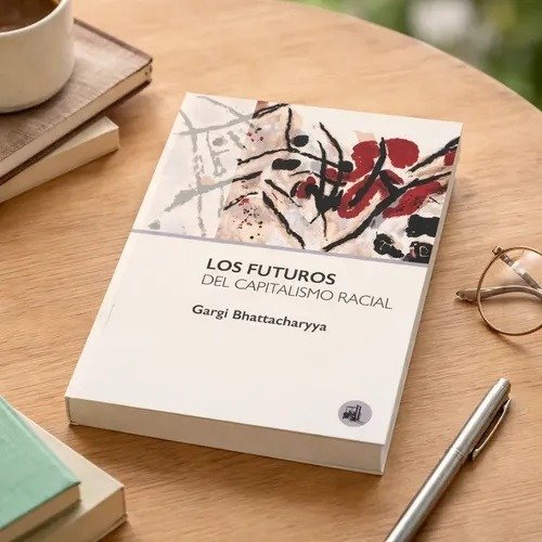 Producto - LOS FUTUROS DEL CAPITALISMO - GARGI BHATTACHARYYA - MÁRMOL IZQUIERDO EDIC