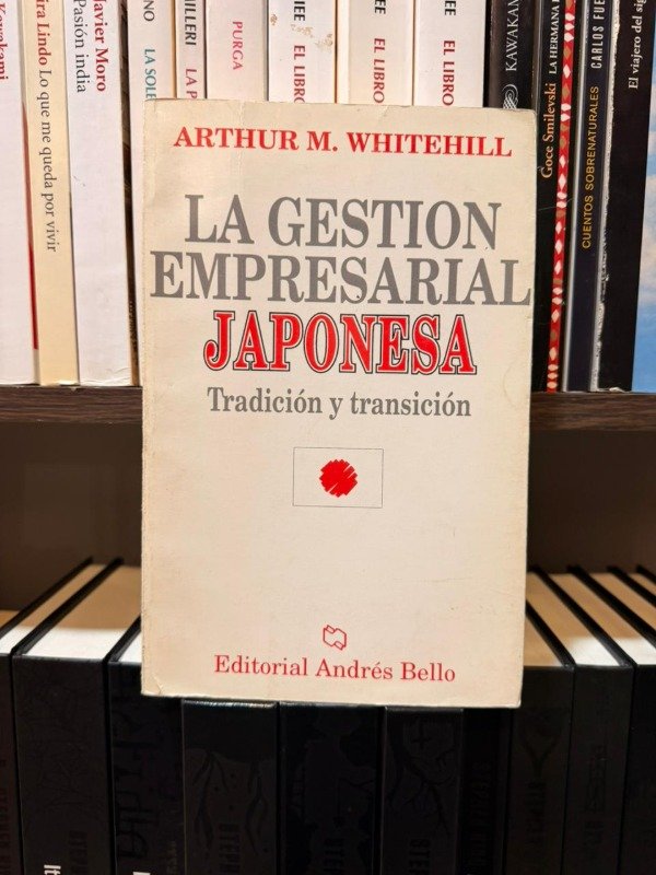 Producto - La gestion empresarial japonesa (Arthur Whitehill)