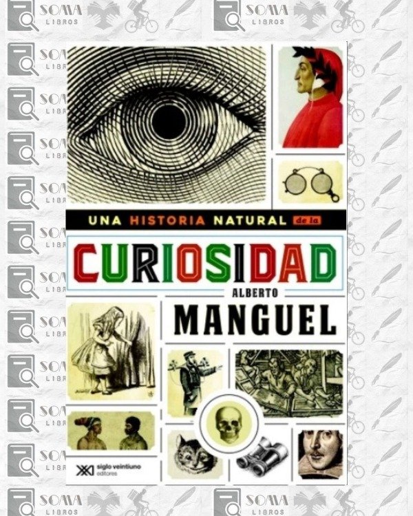 Producto - Una historia natural de la curiosidad - Alberto Manguel