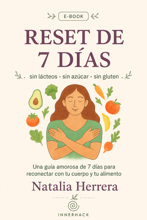 Producto - Reset de 7 días- Una guía amorosa para reconectar con tu cuerpo y tu alimento