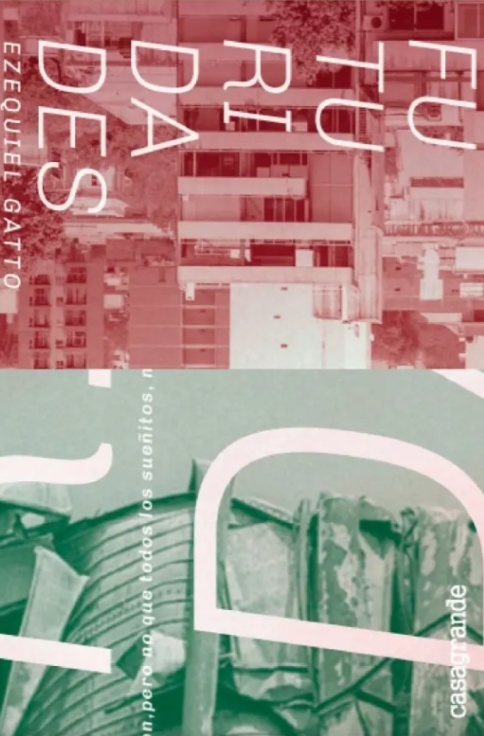 Producto - Futuridades - Ezequiel Gatto - Casa grande