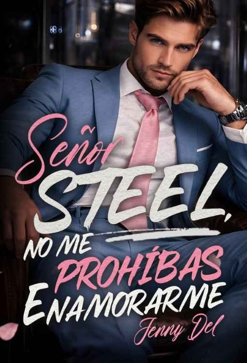 Producto - Señor Steel, no me prohibas enamorarme - Jenny Del