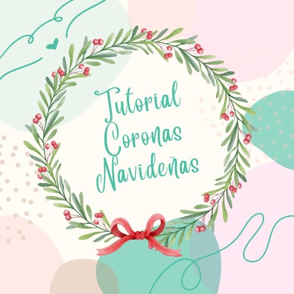 Producto - Tutorial Coronas Navideñas