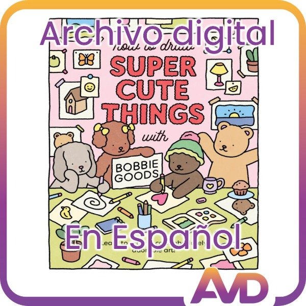 Producto - How to Draw Super Cute Things with Bobbie (como dibujar) Formato digital