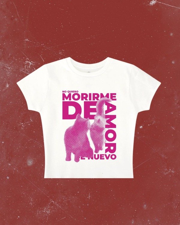 Producto - NO QUIERO MORIRME DE AMOR DE NUEVO - Baby Tee