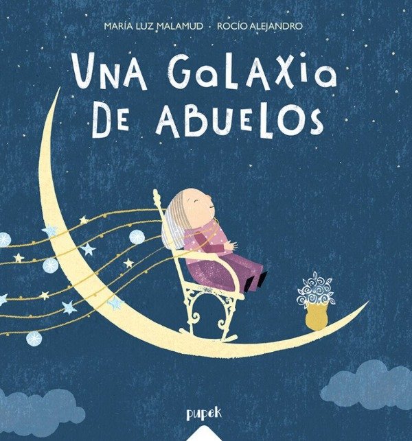 Producto - UNA GALAXIA DE ABUELOS - LUZ MALAMUD- ROCÍO ALEJANDRO - EDITORIAL PUPEK - 0