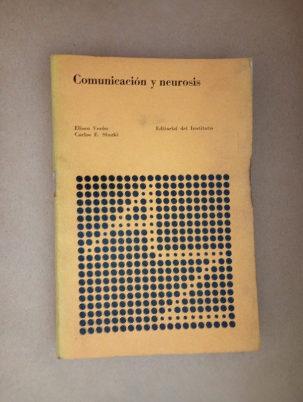 Producto - Comunicación y neurosis - Verón Sluzki - Editorial del Instituto 1970
