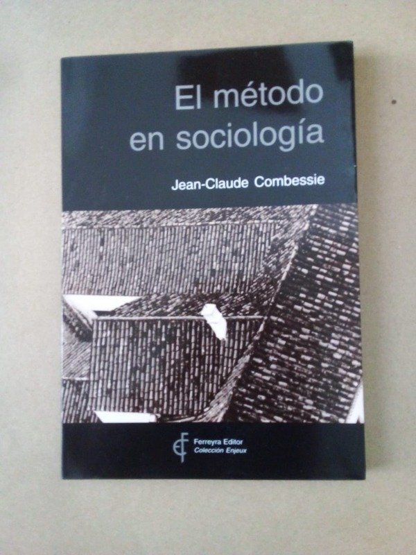 Producto - El método en sociología - Jean Claude Combessie - Ferreyra 2003