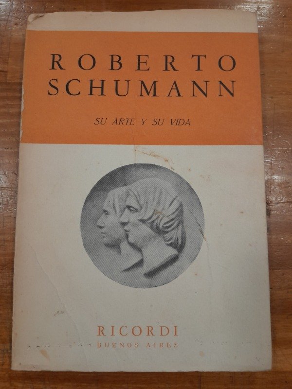 Producto - Roberto Schumann Su arte y su vida - Ricordi