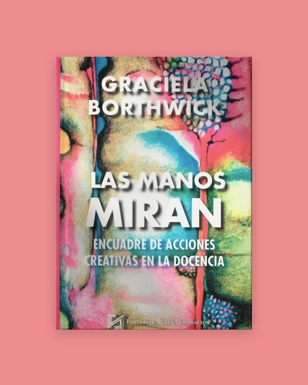 Producto - LAS MANOS MIRAN Encuadre de acciones creativas en la docencia