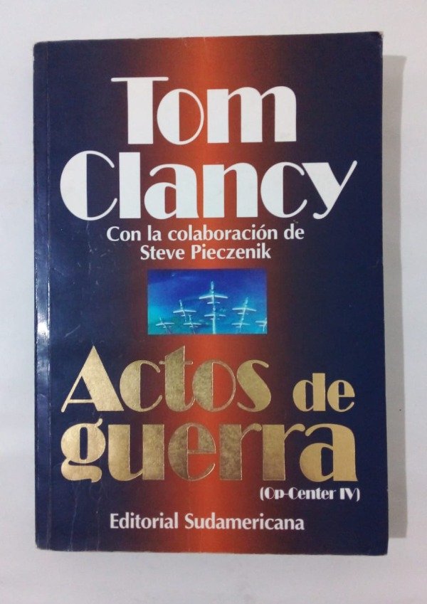Producto - Actos de guerra Op Center IV - Clancy Pieczenik - Sudamericana 1997