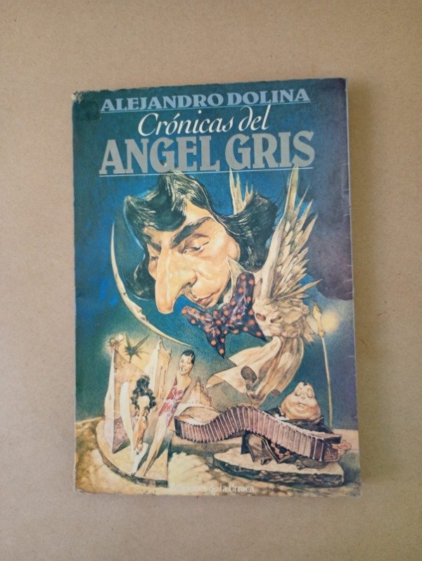 Producto - Crónicas del ángel gris - Alejandro Dolina - De La Urraca 1990