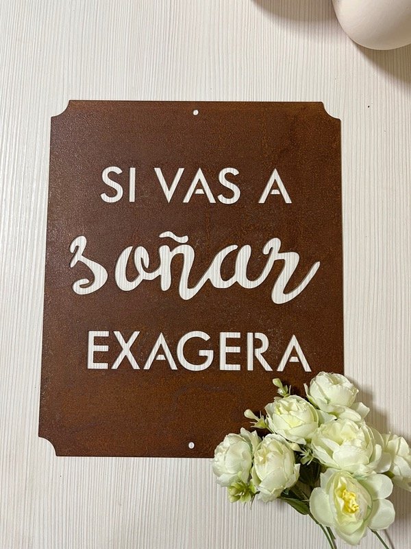 Producto - Chapa decorativa Si vas a soñar exagera
