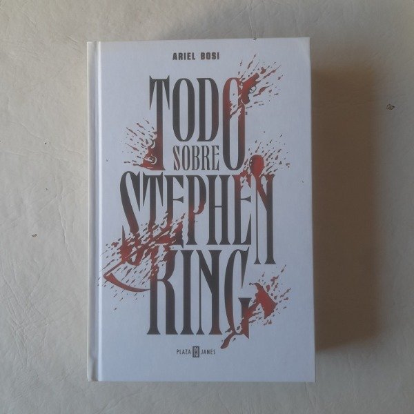 Producto - Todo sore Stephen King - Bosi Ariel - Plaza Janés - 2016