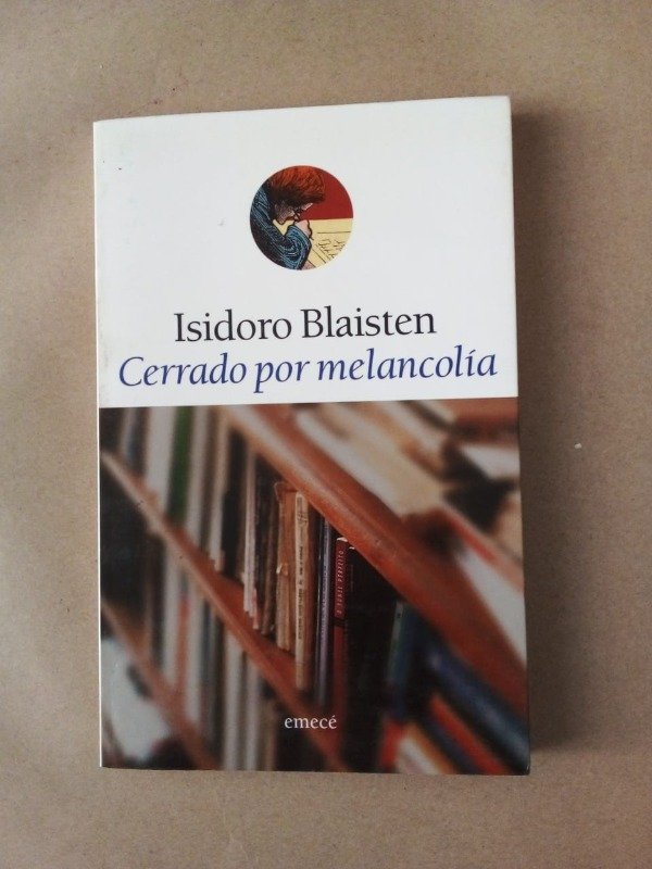 Producto - Cerrado por melancolía - Isidoro Blaisten - Emecé 1998