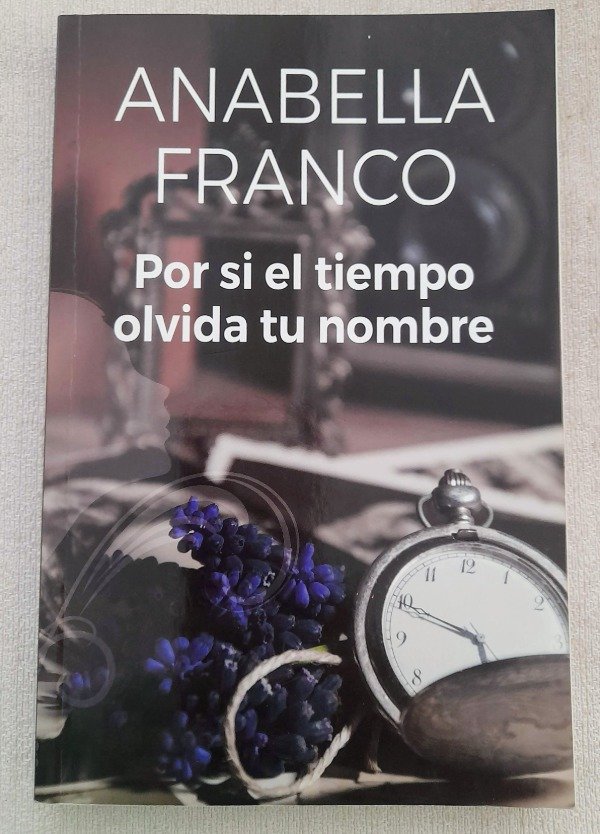 Producto - Por Si El Tiempo Olvida Tu Nombre - Anabella Franco - Vergara